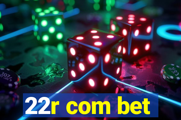 22r com bet